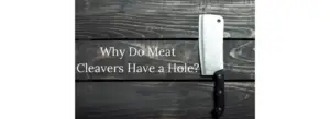 meat cleaver with a hole in cutting surface of the blade